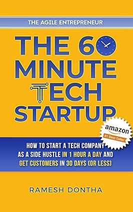 The 60-Minute Tech Startup: How to Start a Tech Company As a Side Hustle in One Hour a Day and Get Customers in Thirty Days (or Less) (The Agile Entrepreneurship Series Book 2) - Epub + Converted Pdf